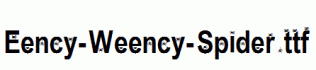 Eency-Weency-Spider.ttf
