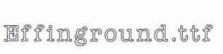 Effinground.ttf