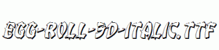Egg-Roll-3D-Italic.ttf
