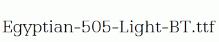 Egyptian-505-Light-BT.ttf