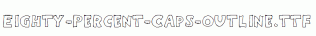 Eighty-Percent-Caps-Outline.ttf