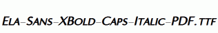 Ela-Sans-XBold-Caps-Italic-PDF.ttf