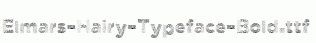 Elmars-Hairy-Typeface-Bold.ttf