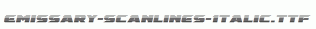 Emissary-Scanlines-Italic.ttf
