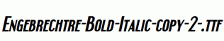Engebrechtre-Bold-Italic-copy-2-.ttf