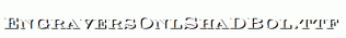 EngraversOnlShaDBol.ttf