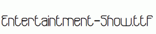 Entertaintment-Show.ttf