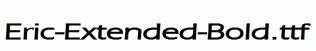 Eric-Extended-Bold.ttf