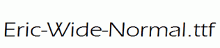 Eric-Wide-Normal.ttf