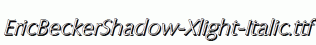 EricBeckerShadow-Xlight-Italic.ttf