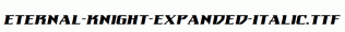 Eternal-Knight-Expanded-Italic.ttf