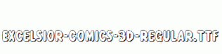 Excelsior-Comics-3D-Regular.ttf