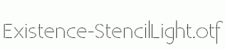 Existence-StencilLight.otf