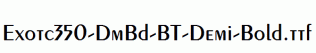 Exotc350-DmBd-BT-Demi-Bold.ttf