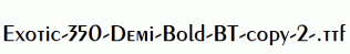 Exotic-350-Demi-Bold-BT-copy-2-.ttf