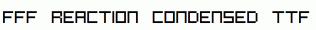 FFF-Reaction-Condensed.ttf