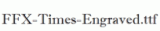 FFX-Times-Engraved.ttf