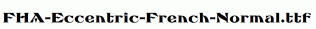 FHA-Eccentric-French-Normal.ttf