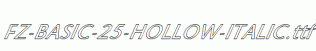 FZ-BASIC-25-HOLLOW-ITALIC.ttf