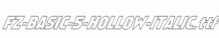 FZ-BASIC-5-HOLLOW-ITALIC.ttf