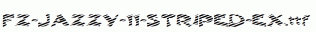 FZ-JAZZY-11-STRIPED-EX.ttf