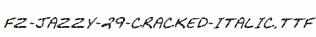 FZ-JAZZY-29-CRACKED-ITALIC.ttf