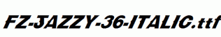 FZ-JAZZY-36-ITALIC.ttf