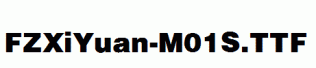 FZXiYuan-M01S.ttf