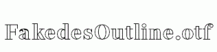 FakedesOutline.otf