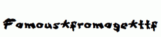 Famous-fromage.ttf