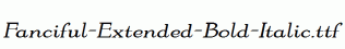 Fanciful-Extended-Bold-Italic.ttf