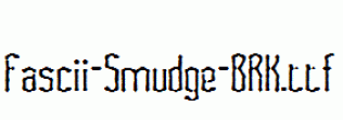 Fascii-Smudge-BRK.ttf