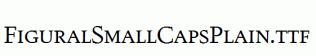 FiguralSmallCapsPlain.ttf