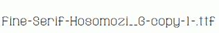 Fine-Serif-Hosomozi__G-copy-1-.ttf