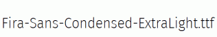 Fira-Sans-Condensed-ExtraLight.ttf