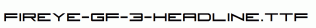 Fireye-GF-3-Headline.ttf