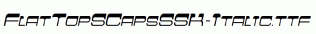 FlatTopSCapsSSK-Italic.ttf