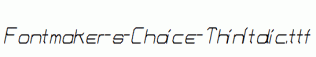 Fontmaker-s-Choice-ThinItalic.ttf