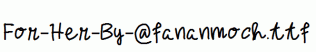 For-Her-By-@fananmoch.ttf
