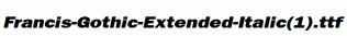 Francis-Gothic-Extended-Italic(1).ttf