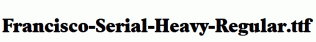 Francisco-Serial-Heavy-Regular.ttf