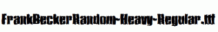 FrankBeckerRandom-Heavy-Regular.ttf