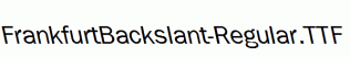 FrankfurtBackslant-Regular.ttf