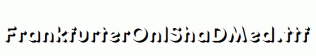 FrankfurterOnlShaDMed.ttf