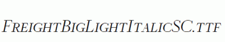 FreightBigLightItalicSC.ttf
