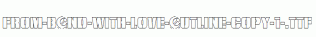 From-BOND-With-Love-Outline-copy-1-.ttf