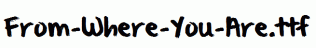 From-Where-You-Are.ttf