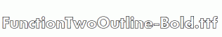 FunctionTwoOutline-Bold.ttf
