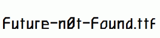 Future-n0t-Found.ttf
