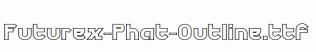 Futurex-Phat-Outline.ttf